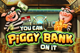 You Can Piggy Bank on it