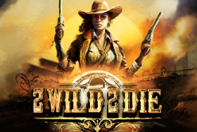 2 Wild 2 Die